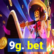 9g. bet